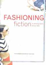 9780870700408-0870700405-Fashioning Fiction In Photography Since 1990