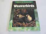 9780717295999-0717295990-Weaverbirds (Animal Families, Vol. 14)