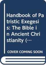 9789004137332-9004137335-Handbook of Patristic Exegesis : The Bible in Ancient Christianity