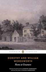 9780140431360-0140431365-Home at Grasmere: Extracts from the Journal of Dorothy Wordsworth (Written Between 1800 and 1803) and from the Poems of William Wordsworth (Penguin Classics)