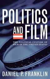 9780742538085-0742538087-Politics and Film: The Political Culture of Film in the United States