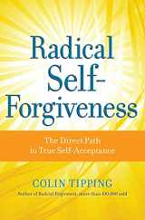 9781604070903-1604070900-Radical Self-Forgiveness: The Direct Path to True Self-Acceptance