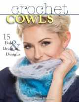 9780811716741-0811716740-Crochet Cowls: 15 Bold and Beautiful Designs