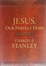 9780718098865-0718098862-Jesus, Our Perfect Hope: 365 Devotions (Devotionals from Charles F. Stanley)