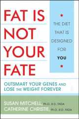 9780743249867-0743249860-Fat Is Not Your Fate: Outsmart Your Genes and Lose the Weight Forever