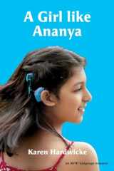 9781913968120-191396812X-A Girl like Ananya: The true life story of an inspirational girl who is deaf and wears cochlear implants