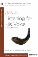 9781601428080-1601428081-Jesus: Listening for His Voice: A Study of Mark 7-13 (40-Minute Bible Studies)