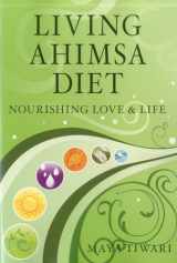 9780979327926-097932792X-Living Ahimsa Diet: Nourishing Love & Life