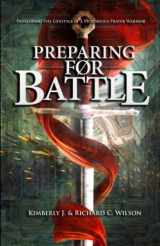 9781080822157-1080822151-Preparing for Battle: Developing the Lifestyle of a Victorious Prayer Warrior
