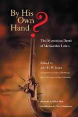 9780806138510-0806138513-By His Own Hand?: The Mysterious Death of Meriwether Lewis