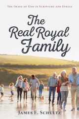 9781725277182-1725277182-The Real Royal Family: The Image of God in Scripture and Ethics