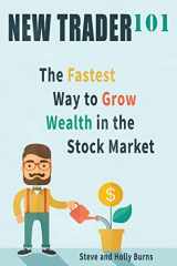 9780692492741-0692492747-New Trader 101: The Fastest Way to Grow Wealth in the Stock Market