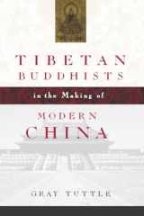 9780231134477-0231134479-Tibetan Buddhists in the Making of Modern China