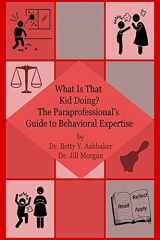 9781086243611-1086243617-What is That Kid Doing? The paraprofessional's guide to behavioral expertise (Paraprofessional Series)