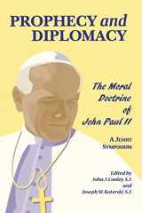 9780823219766-0823219763-Prophecy and Diplomacy: The Moral Doctrine of John Paul II