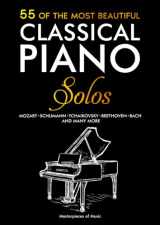 9781086319446-1086319443-55 Of The Most Beautiful Classical Piano Solos: Bach, Beethoven, Chopin, Debussy, Handel, Mozart, Satie, Schubert, Tchaikovsky and more