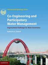 9781107012318-1107012317-Co-Engineering and Participatory Water Management: Organisational Challenges for Water Governance (International Hydrology Series)