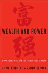 9780679643470-0679643478-Wealth and Power: China's Long March to the Twenty-first Century