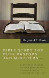 9781532679285-1532679289-Bible Study for Busy Pastors and Ministers, Volume 2: Ready Made Lessons to Turn Members Into Disciples and an Audience Into an Army