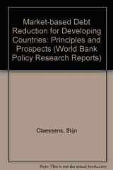 9780821317327-0821317326-Market-Based Debt Reduction for Developing Countries: Principles and Prospects (Policy & Research Series)