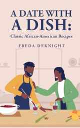9781639237388-1639237380-A Date with a Dish: Classic African-American Recipes: Classic African-American Recipes