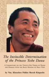 9781733541176-1733541179-The Invincible Determination of the Princess Yeshe Dawa: A Commentary on the Twenty-One Verses of Praise and Homage with the Root Mantra of Ārya Tārā
