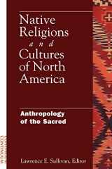 9780826414861-0826414869-Native Religions and Cultures of North America: Anthropology of the Sacred