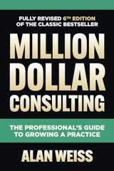 9781264264919-1264264917-Million Dollar Consulting, Sixth Edition: The Professional's Guide to Growing a Practice