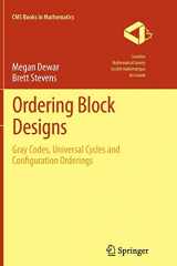 9781493901654-1493901656-Ordering Block Designs: Gray Codes, Universal Cycles and Configuration Orderings (CMS Books in Mathematics)
