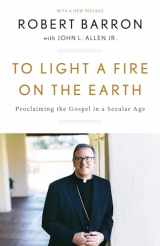 9781524759520-152475952X-To Light a Fire on the Earth: Proclaiming the Gospel in a Secular Age