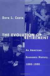 9780226116082-0226116085-The Evolution of Retirement: An American Economic History, 1880-1990 (National Bureau of Economic Research Series on Long-Term Factors in Economic Development)