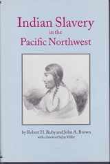 9780870622250-0870622250-Indian Slavery in the Pacific Northwest (NORTHWEST HISTORICAL SERIES)