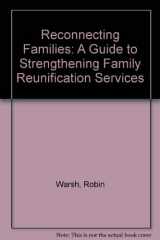 9780878685745-087868574X-Reconnecting Families: A Guide to Strengthening Family Reunification Services