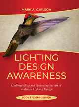 9781678164362-1678164364-Lighting Design Awareness--Composition: Understanding and Advancing the Art of Landscape Lighting Design