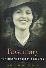 9780547250250-0547250258-Rosemary: The Hidden Kennedy Daughter