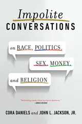 9781476739113-1476739110-Impolite Conversations: On Race, Politics, Sex, Money, and Religion