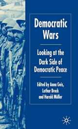 9781403995001-1403995001-Democratic Wars: Looking at the Dark Side of Democratic Peace