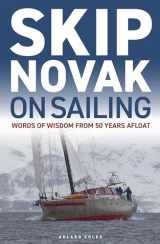 9781399414746-1399414747-Skip Novak on Sailing: Words of Wisdom from 50 Years Afloat