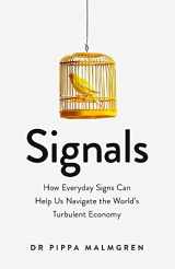 9781474603508-1474603505-Signals: How Everyday Signs Can Help Us Navigate the World's Turbulent Economy