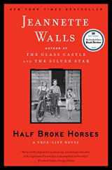 9781416586296-1416586296-Half Broke Horses: A True-Life Novel