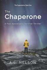 9781519157485-1519157487-The Chaperone (The Superstorm)