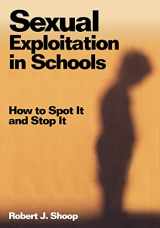 9780761938453-0761938451-Sexual Exploitation in Schools: How to Spot It and Stop It