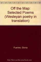 9780819561121-0819561126-Off the Map: Selected Poems by Gloria Fuertes (Wesleyan Poetry in Translation)