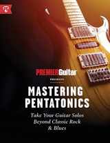 9781789332032-1789332036-Mastering Pentatonics: Take Your Guitar Solos Beyond Classic Rock & Blues (Premier Guitar Guides)