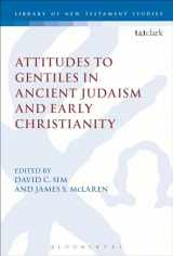 9780567663702-0567663701-Attitudes to Gentiles in Ancient Judaism and Early Christianity (The Library of New Testament Studies)