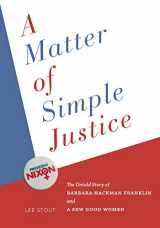 9780983947806-0983947805-A Matter of Simple Justice: The Untold Story of Barbara Hackman Franklin and a Few Good Women