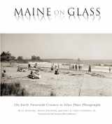 9781684751174-1684751179-Maine On Glass: The Early Twentieth Century in Glass Plate Photography