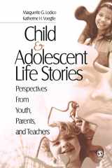 9781412905633-141290563X-Child and Adolescent Life Stories: Perspectives from Youth, Parents, and Teachers