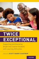9780190645472-0190645474-Twice Exceptional: Supporting and Educating Bright and Creative Students with Learning Difficulties