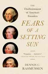 9780691241418-0691241414-Fears of a Setting Sun: The Disillusionment of America's Founders